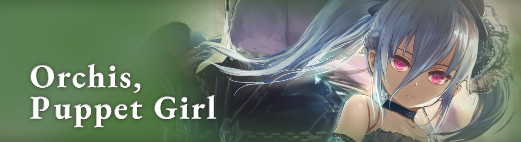 Orchis, Puppet Girl