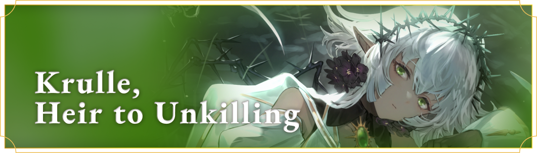 4th Krulle,Heir to Unkilling