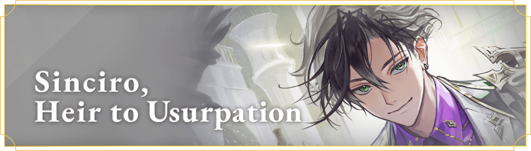 6th Sinciro,Heir to Usurpation