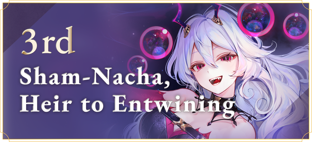 3rd Sham-Nacha, Heir to Entwining