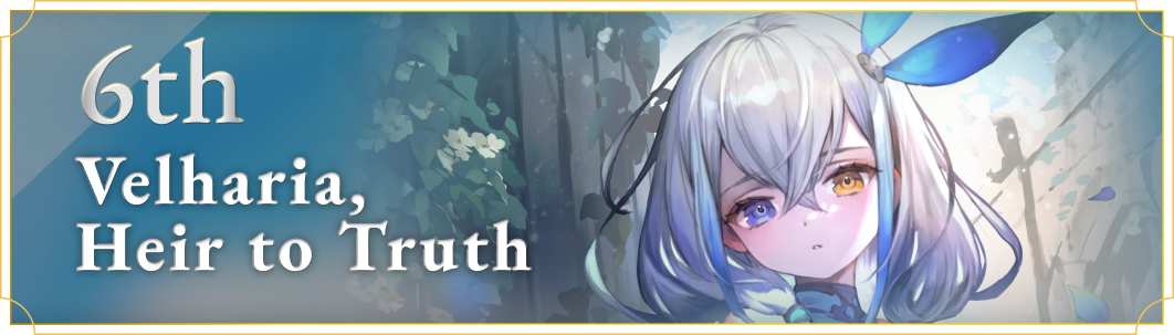 6th Velharia, Heir to Truth