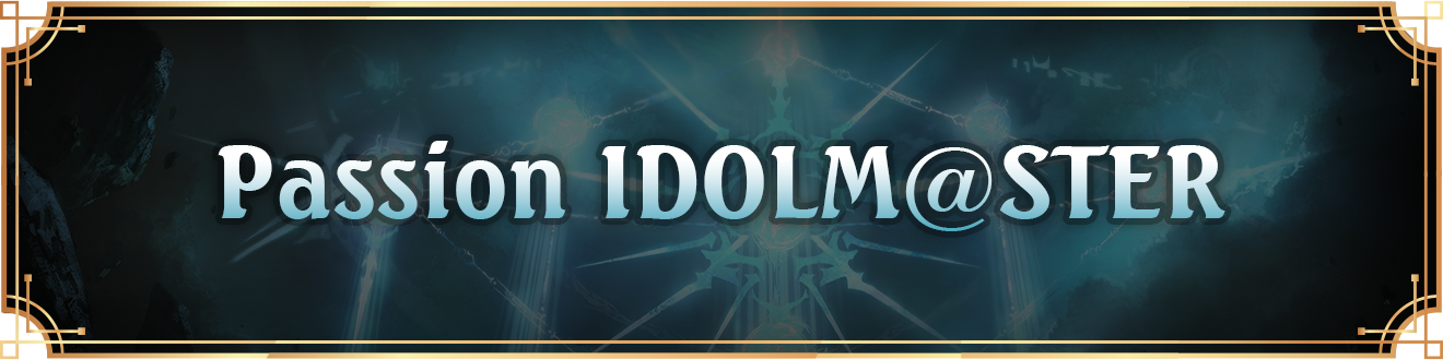 PassionIDOLM@STER
